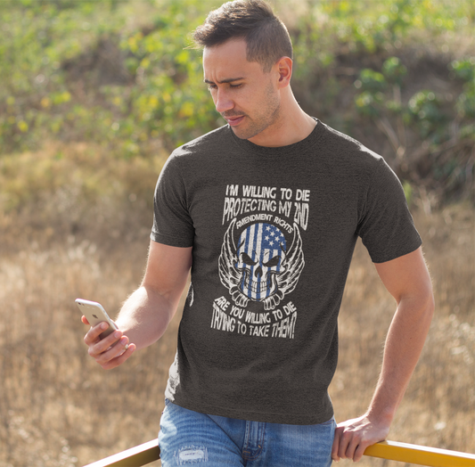 I'm Willing To Die To Protect My 2nd Unisex T-Shirt, Freedom Apparel, Gifting for Patriots, 2nd Amendment Gear - Old Glory 1776 Apparel
