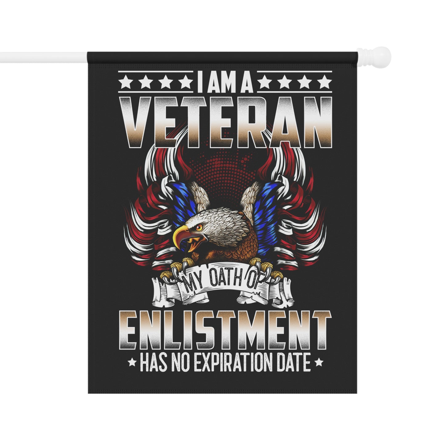 I am a Veteran, my oath of enlistment has no expiration date - Garden & House Banner - Premium Home Decor from Old Glory 1776 Apparel - Just $19.97! Shop now at Old Glory 1776 Apparel