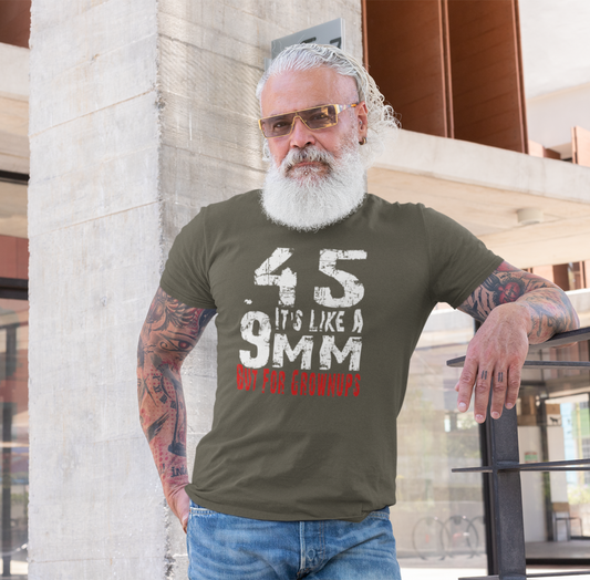 45, It's Like a 9mm, But For Grownups Unisex T-Shirt, Gun Humor Unisex Tee, Perfect for Gun Enthusiasts, Funny T-Shirt - Old Glory 1776 Apparel