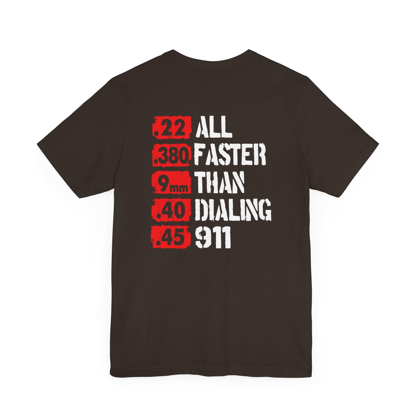 All Faster Than Dialing 911 Patriotic Unisex T-Shirt, 2nd Amendment Unisex Tee, , Premium Shirt, American Patriot Gift, - Old Glory 1776 Apparel