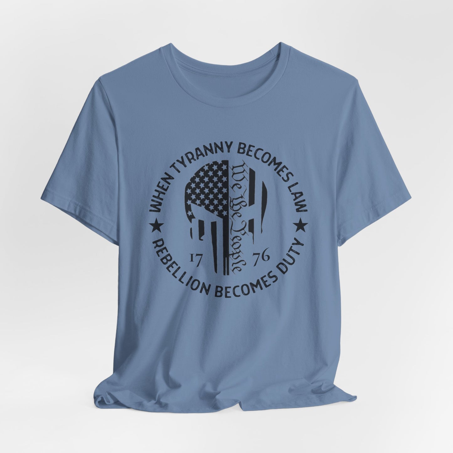 When Tyranny Becomes Law, Rebellion Duty Unisex T-Shirt, Protest Tee, Activist Shirt, Political Unisex Top - Old Glory 1776 Apparel