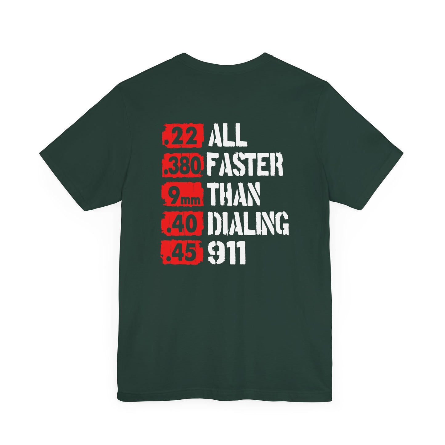 All Faster Than Dialing 911 Patriotic Unisex T-Shirt, 2nd Amendment Unisex Tee, , Premium Shirt, American Patriot Gift, - Old Glory 1776 Apparel
