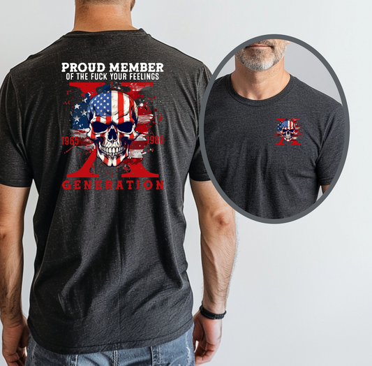 Proud Member of the Fuck Your Feelings X Generation Unisex T-Shirt, Gen X Skull Graphic Tee - Old Glory 1776 Apparel
