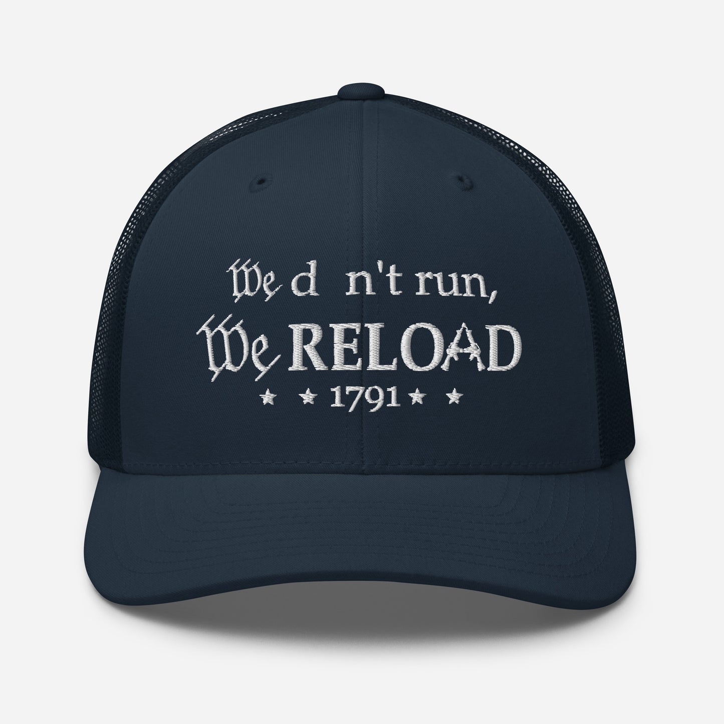 We Don't Run, We Reload Snapback Trucker Cap - Fun Outdoor Hat - Old Glory 1776 Apparel