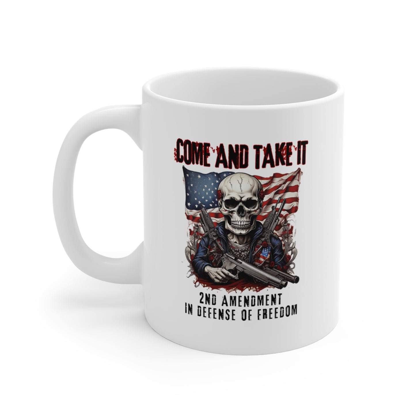 Come and Take It, 2nd Amendment in Defense of Freedom, 11oz-15oz White Mug, Patriotic Gift, Coffee Cup, Gun Rights, Political Statement