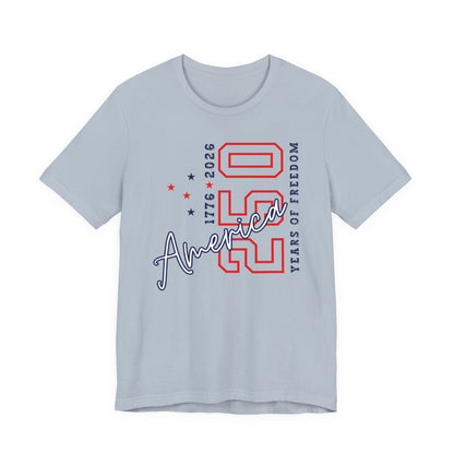 America 250 Celebration Tee — 250 Years of Freedom Patriotic T-Shirt