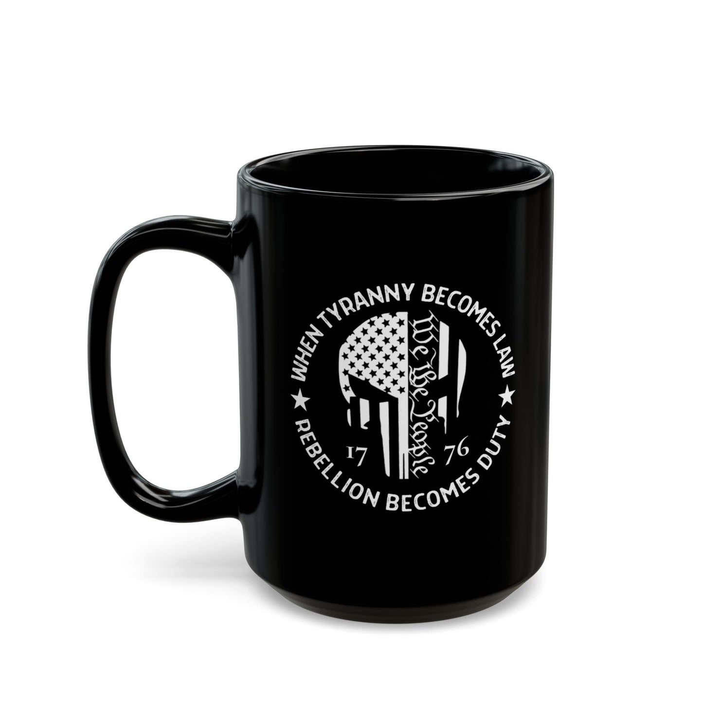 When Tyranny Becomes Law Rebellion Becomes Duty Anti-Tyranny Coffee Cup – 11oz/15oz Black Ceramic– Patriotic 2A Coffee Mug