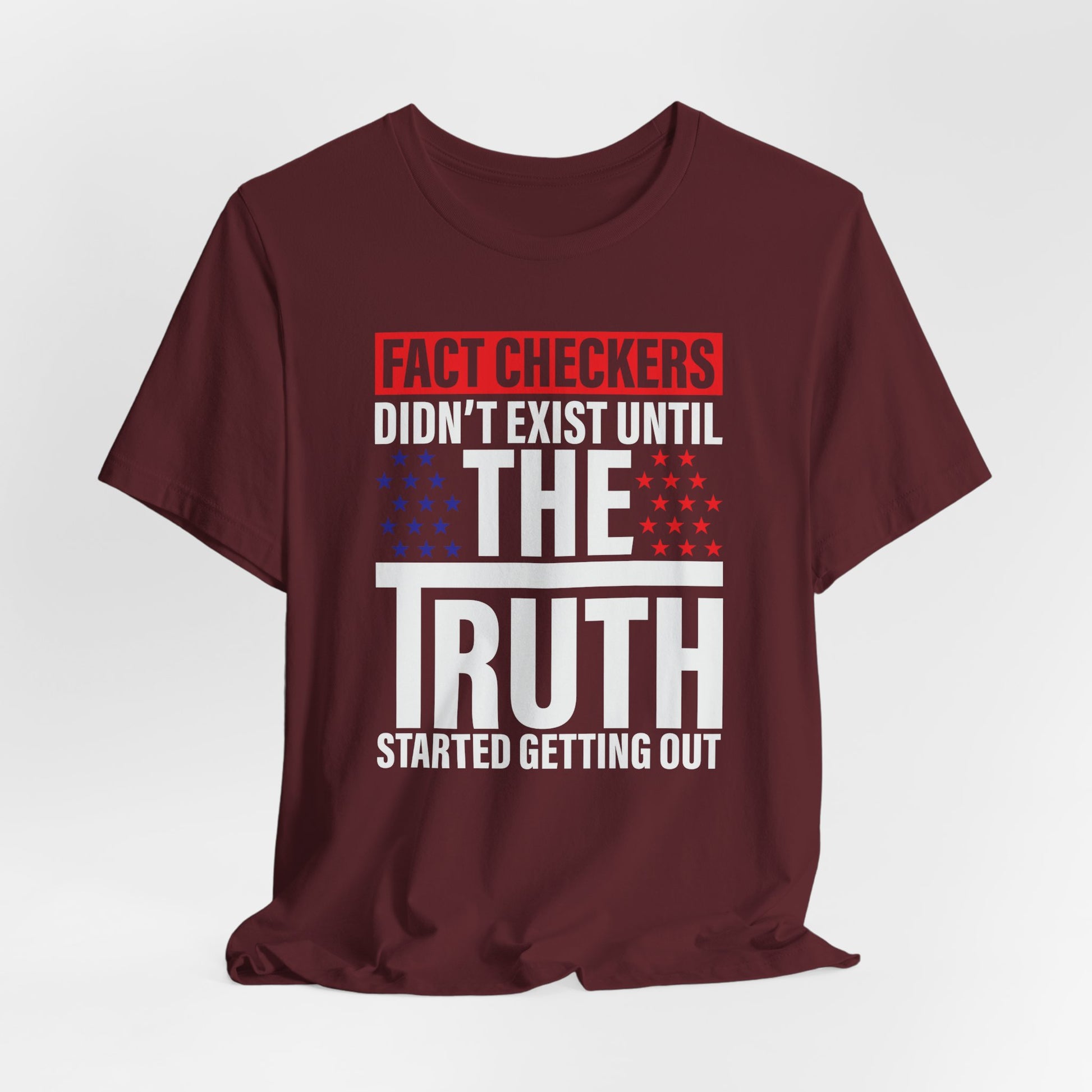 Fact Checkers Didn't exist Until The Truth Started Getting Out Unisex T-Shirt, Tee, Shirt, Top, Apparel, Gift Idea, Truth Seekers Shirt - Old Glory 1776 Apparel