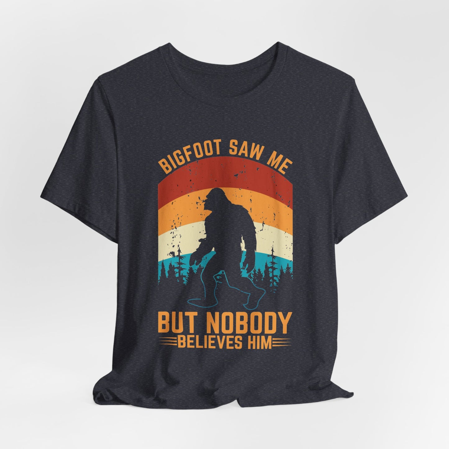 Bigfoot Saw Me T-Shirt, Fun Graphic Tee, Unisex Slogan Shirt, Perfect for Outdoor Lovers