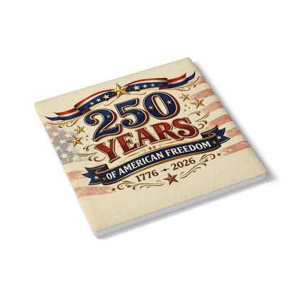 250 Years of American Freedom Ceramic Coaster — 1776–2026 Patriotic Independence Day Gift