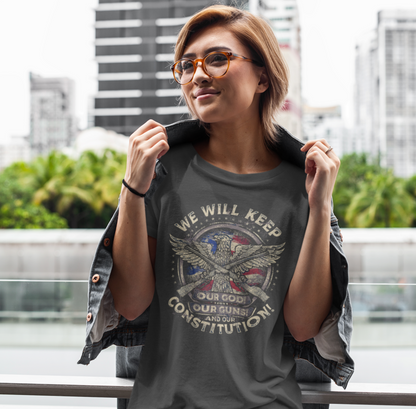 We Will Keep Our Guns God Constitution T-Shirt, American Pride Shirt, USA Patriot Apparel, Freedom Tee