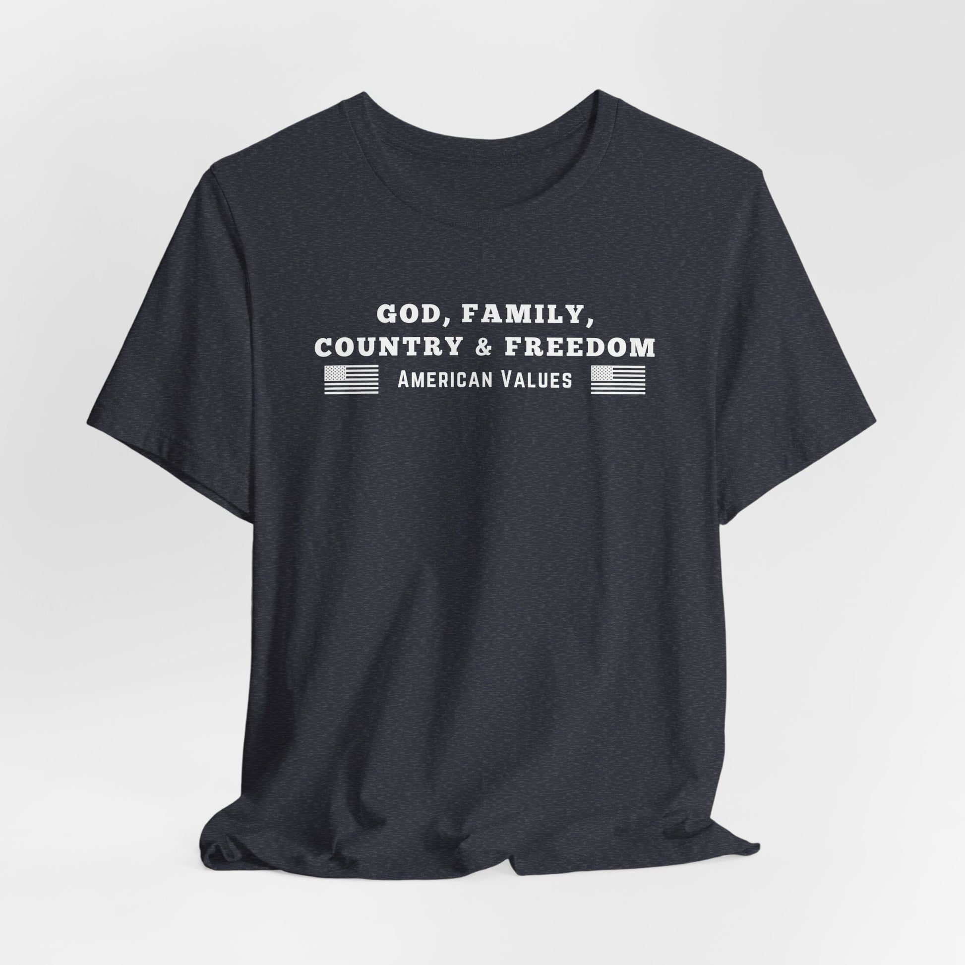 God, Family, Country & Freedom Unisex Tee - Patriotic Shirt, American Pride Tshirt, USA Patriotic Apparel, Independence Day Tee, Memorial - Old Glory 1776 Apparel