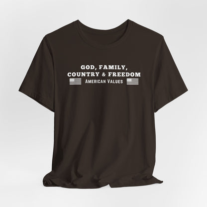 God, Family, Country & Freedom Unisex Tee - Patriotic Shirt, American Pride Tshirt, USA Patriotic Apparel, Independence Day Tee, Memorial - Old Glory 1776 Apparel