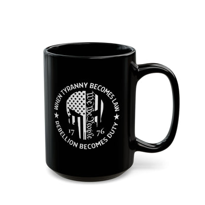 When Tyranny Becomes Law Rebellion Becomes Duty Anti-Tyranny Coffee Cup – 11oz/15oz Black Ceramic– Patriotic 2A Coffee Mug