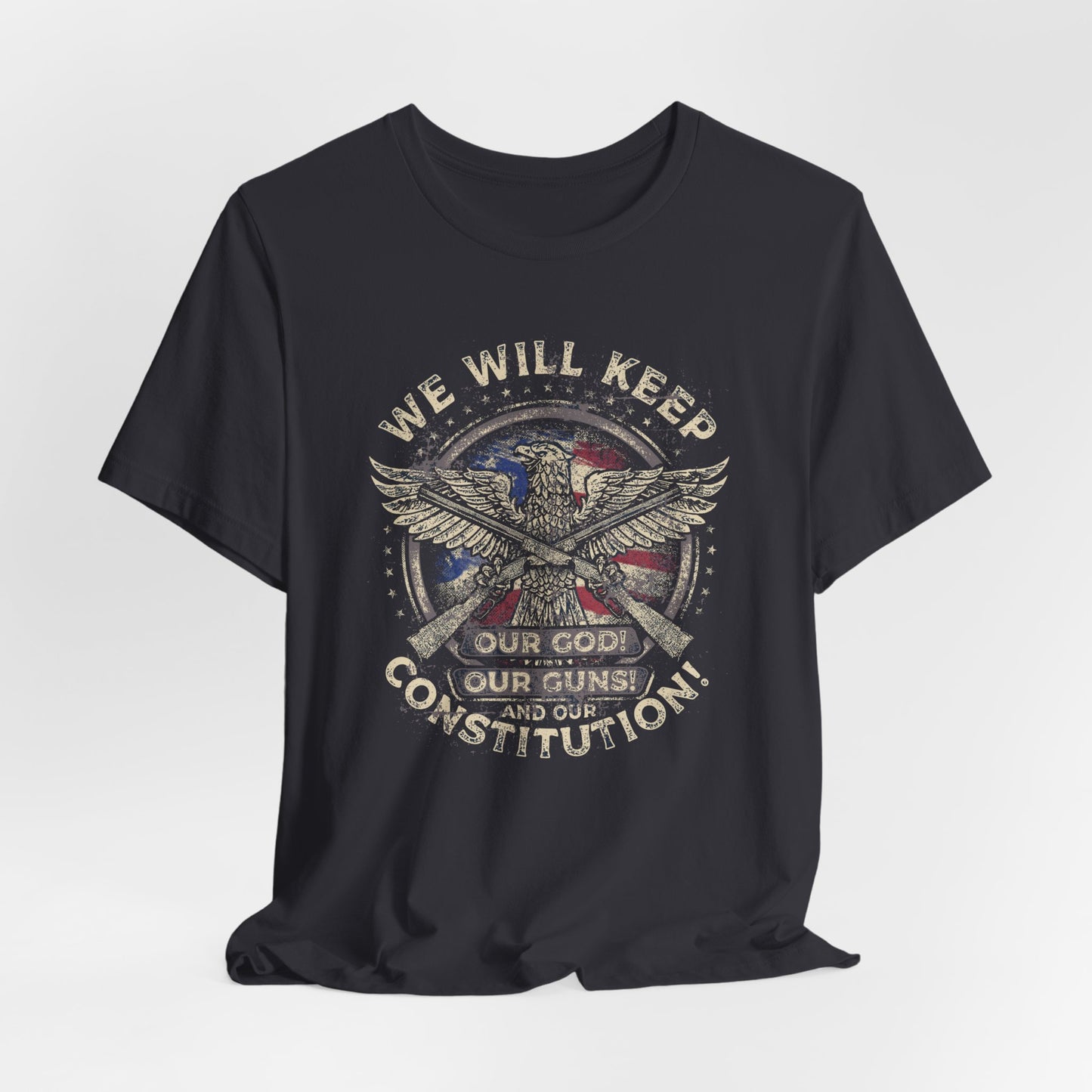 We Will Keep Our Guns God Constitution T-Shirt, American Pride Shirt, USA Patriot Apparel, Freedom Tee - Old Glory 1776 Apparel