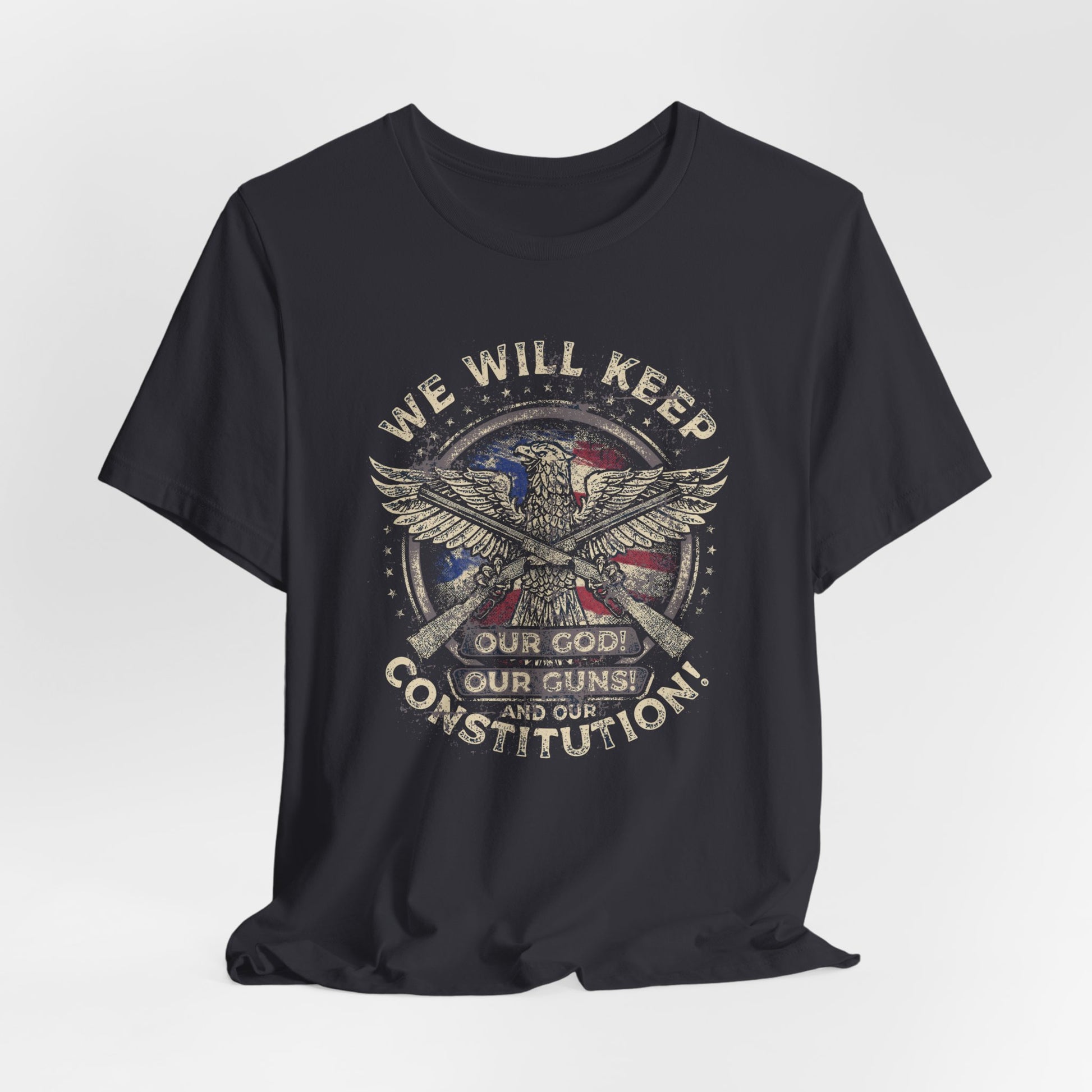We Will Keep Our Guns God Constitution T-Shirt, American Pride Shirt, USA Patriot Apparel, Freedom Tee - Old Glory 1776 Apparel