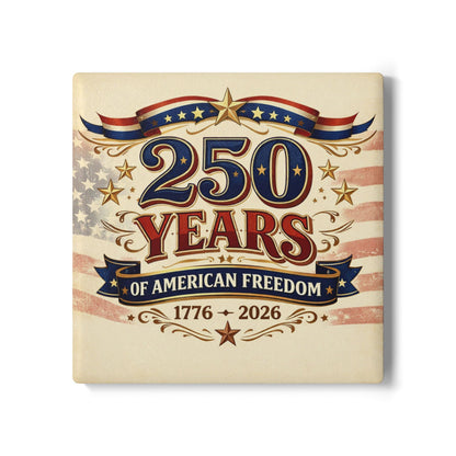 250 Years of American Freedom Ceramic Coaster — 1776–2026 Patriotic Independence Day Gift