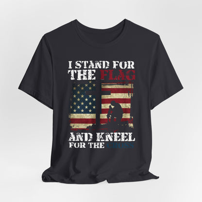 I Stand For The Flag and Kneel For The Cross Unisex Tee, Support Troops T-Shirt, American Pride Shirt, Patriotic Apparel - Old Glory 1776 Apparel