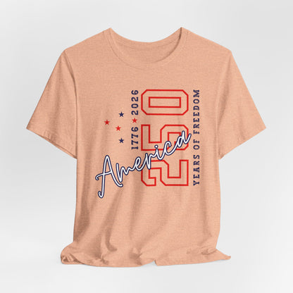 America 250 Celebration Tee — 250 Years of Freedom Patriotic T-Shirt