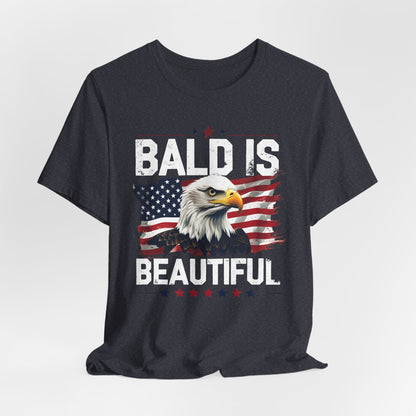 Bald is Beautiful Tee, Bald Eagle Shirt, Patriotic T-Shirt, Unisex Graphic Tee, Eagle Lover Gift, Independence Day Apparel