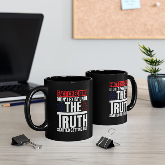 Fact Checkers Didn't Exist Until the Truth Started Getting Out Black Mug (11oz, 15oz), Mug, Coffee Cup, Tea Mug, Fact Checker Gift,