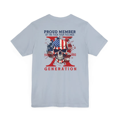 Proud Member of the Fuck Your Feelings X Generation Unisex T-Shirt,  Gen X Skull Graphic Tee
