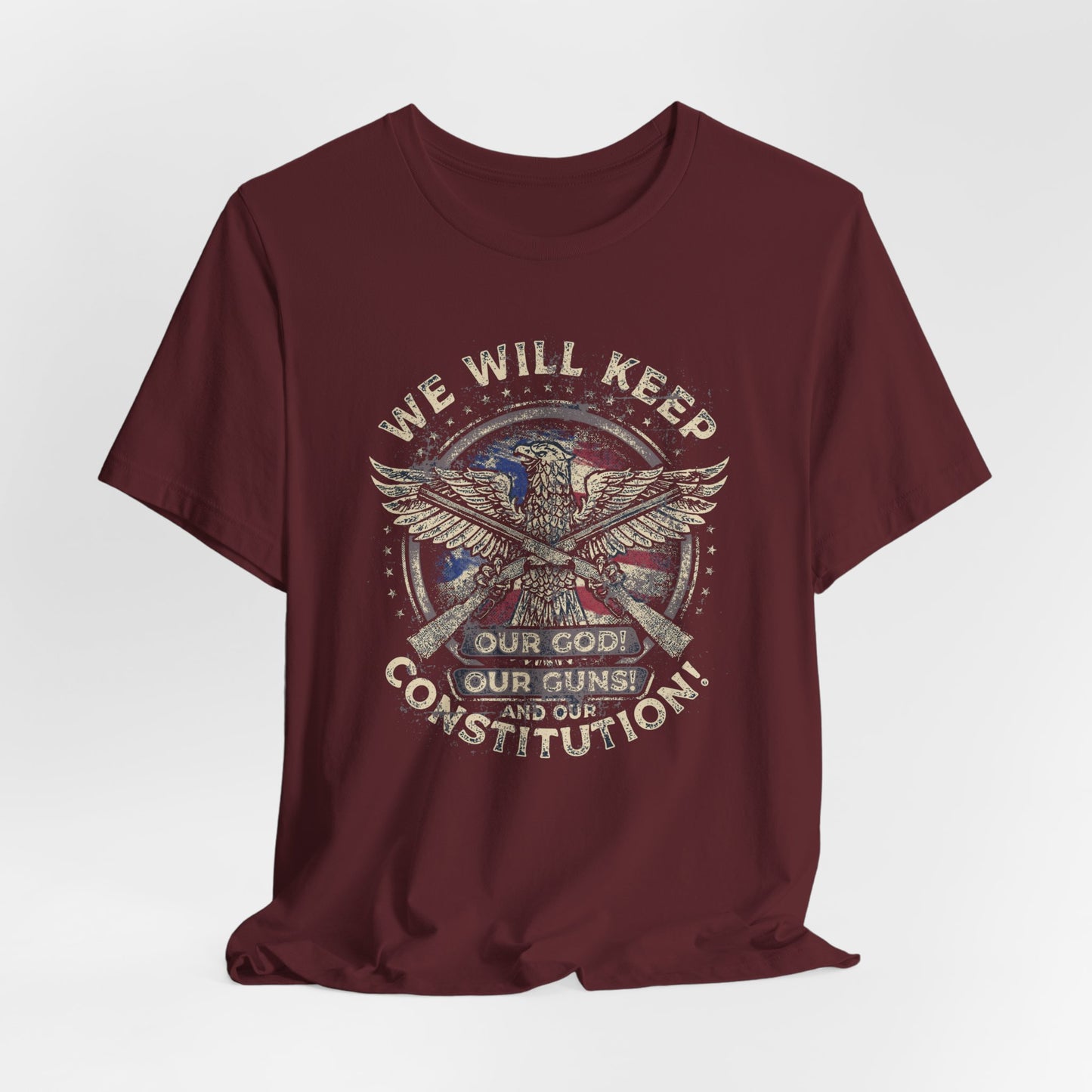 We Will Keep Our Guns God Constitution T-Shirt, American Pride Shirt, USA Patriot Apparel, Freedom Tee - Old Glory 1776 Apparel
