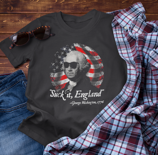 George Washington, Suck it England Unisex T-Shirt - Revolution Celebration Tee, Light-Hearted English Dig - Old Glory 1776 Apparel