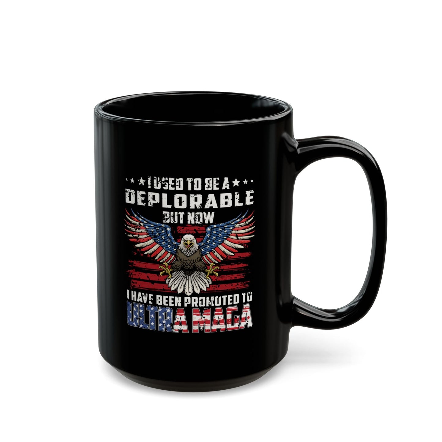 I Used To Be a Deplorable Deplorable Black Mug (11oz, 15oz) Make America Great Again, Trump Supporter Gift, MAGA Mug - Premium Mug from Old Glory 1776 Apparel - Just $19.99! Shop now at Old Glory 1776 Apparel