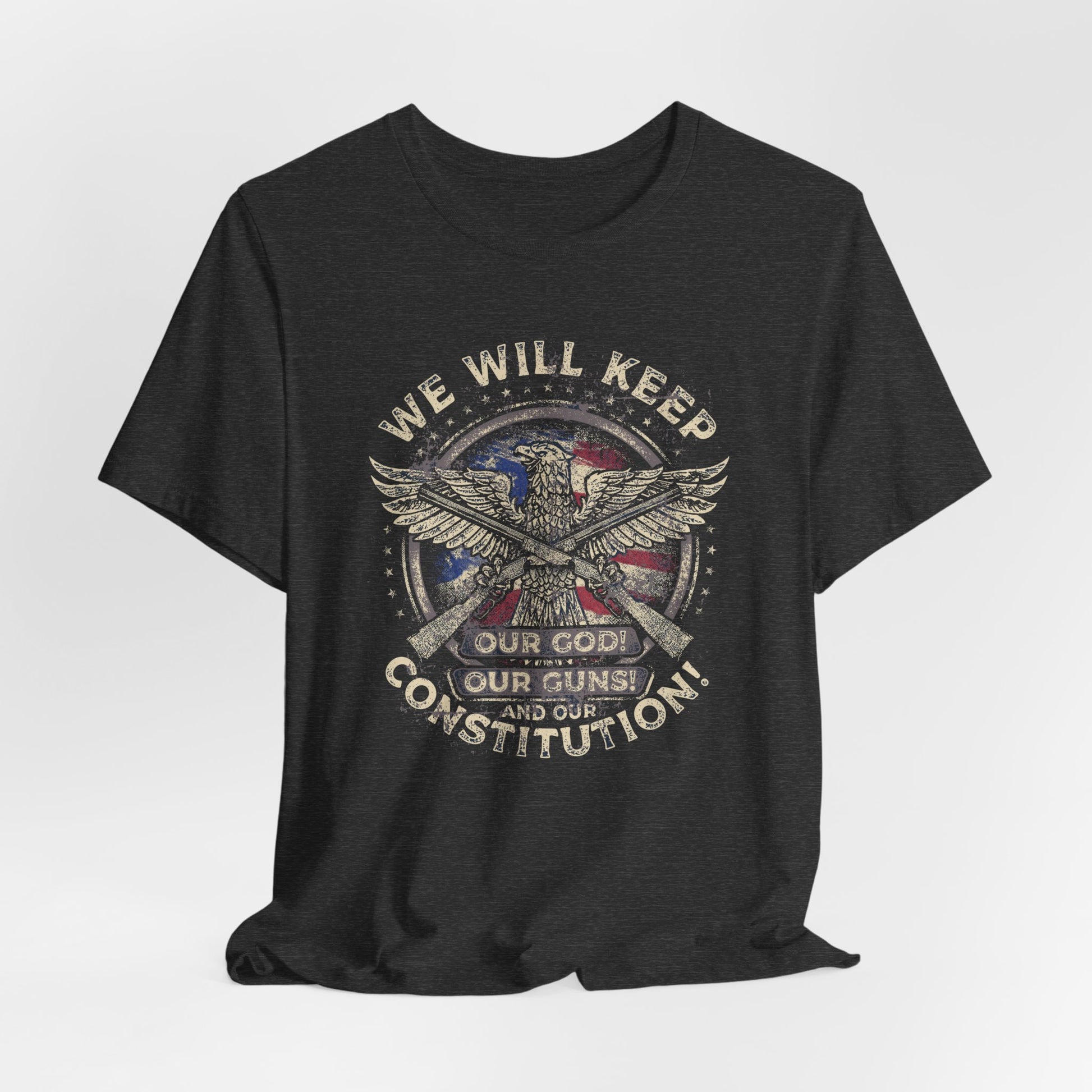 We Will Keep Our Guns God Constitution T-Shirt, American Pride Shirt, USA Patriot Apparel, Freedom Tee - Old Glory 1776 Apparel