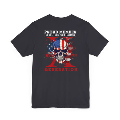 Proud Member of the Fuck Your Feelings X Generation Unisex T-Shirt,  Gen X Skull Graphic Tee