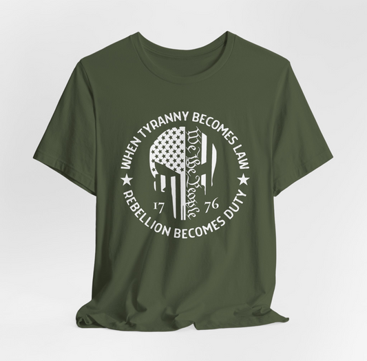 When Tyranny Becomes Law, Rebellion Duty Unisex T-Shirt, Protest Tee, Activist Shirt, Political Unisex Top - Premium T-Shirt from Old Glory 1776 Apparel - Just $26.99! Shop now at Old Glory 1776 Apparel