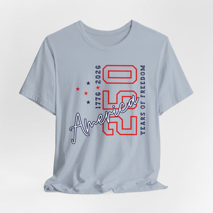 America 250 Celebration Tee — 250 Years of Freedom Patriotic T-Shirt
