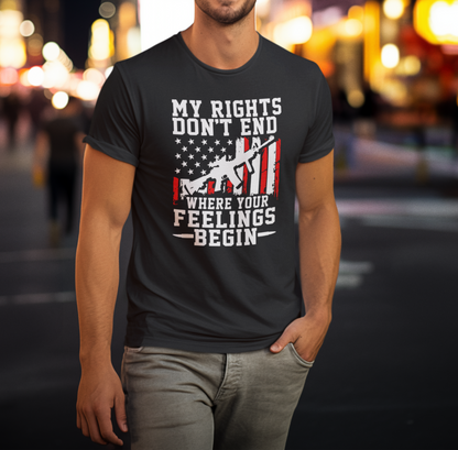 My Rights Don't End Where Your Feelings Begin Unisex T-Shirt, Patriotic Tee, Political T-Shirt - Premium T-Shirt from Old Glory 1776 Apparel - Just $26.99! Shop now at Old Glory 1776 Apparel
