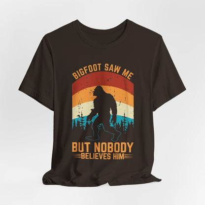 Bigfoot Saw Me T-Shirt, Fun Graphic Tee, Unisex Slogan Shirt, Perfect for Outdoor Lovers