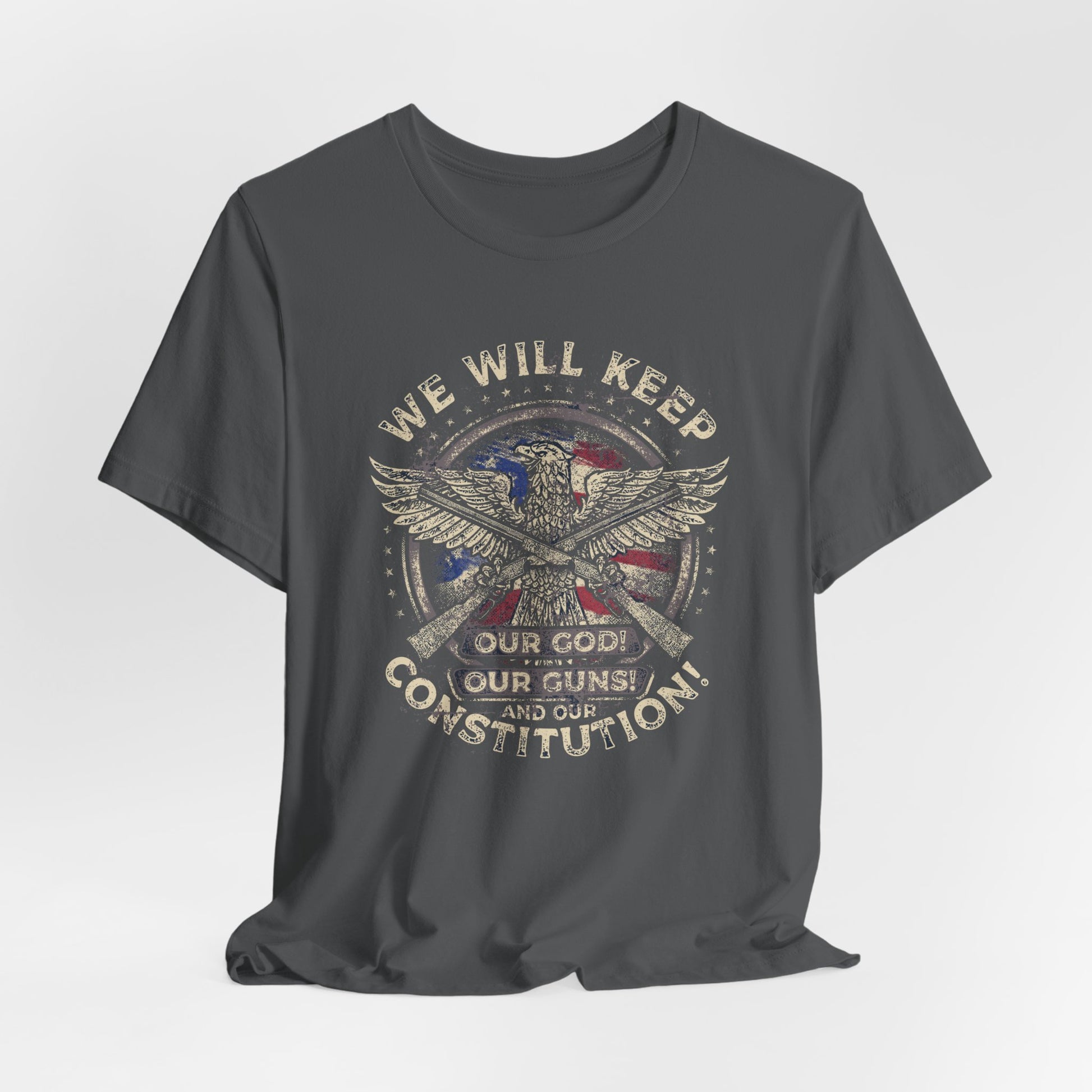 We Will Keep Our Guns God Constitution T-Shirt, American Pride Shirt, USA Patriot Apparel, Freedom Tee - Old Glory 1776 Apparel