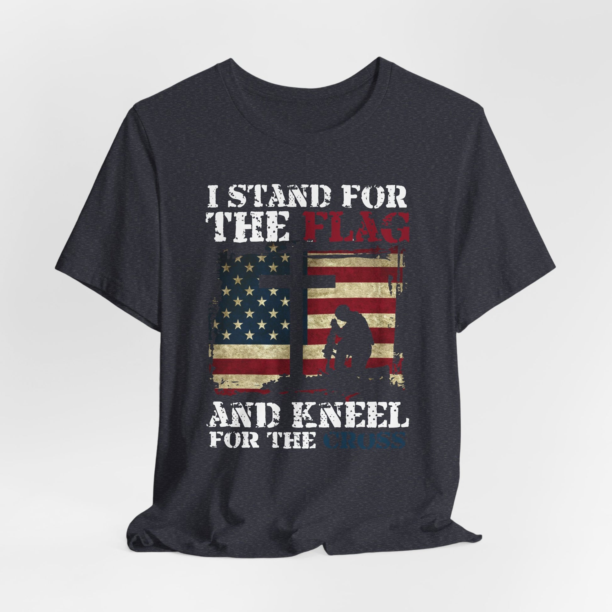 I Stand For The Flag and Kneel For The Cross Unisex Tee, Support Troops T-Shirt, American Pride Shirt, Patriotic Apparel - Old Glory 1776 Apparel