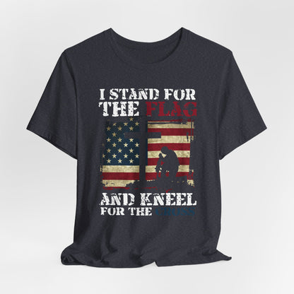 I Stand For The Flag and Kneel For The Cross Unisex Tee, Support Troops T-Shirt, American Pride Shirt, Patriotic Apparel - Old Glory 1776 Apparel