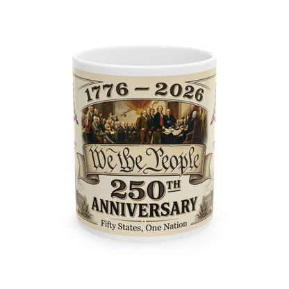 We the People 250th Anniversary Ceramic Mug — 1776–2026 Patriotic Coffee Cup